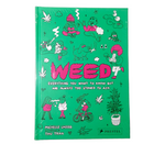 Weed - Everything you want to know but are always to stoned to ask